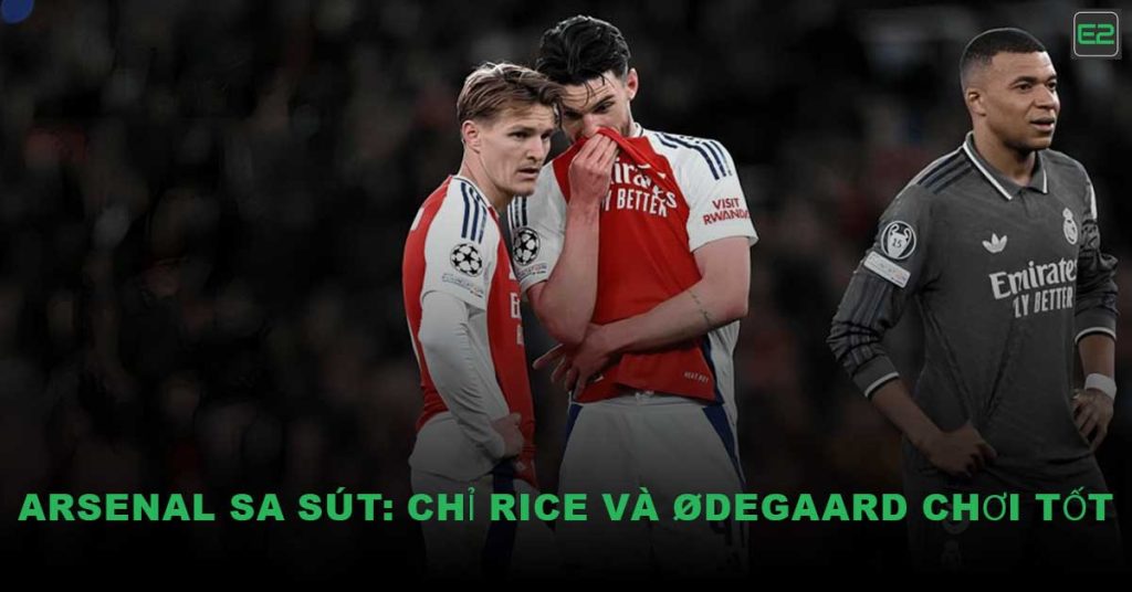 Arsenal sa sút: Chỉ Rice và Ødegaard chơi tốt
